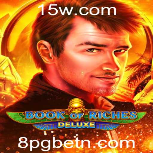 Aventura e Emoção com Book of Riches Deluxe: Um Guia Completo