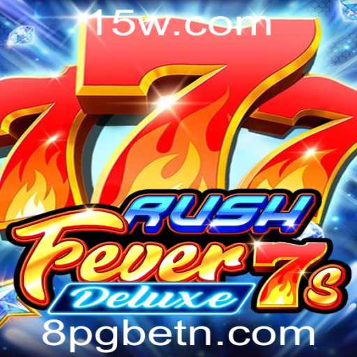 Descubra a emoção de RushFever7sDeluxe
